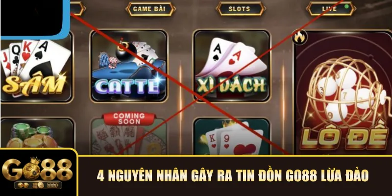 4 nguyên nhân gây ra tin đồn Go88 lừa đảo