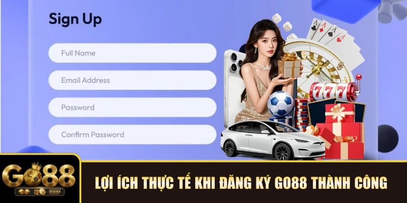 Lợi ích thực tế khi đăng ký GO88 thành công 