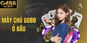 Máy Chủ GO88 Ở Đâu