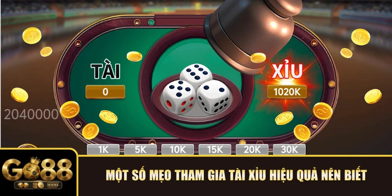 Một số mẹo tham gia tài xỉu hiệu quả nên biết