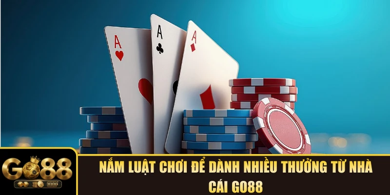 Nắm luật chơi để dành nhiều thưởng từ nhà cái GO88