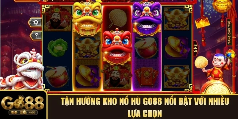 Tận hưởng kho nổ hũ GO88 nổi bật với nhiều lựa chọn